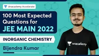 100 Most Expected Questions for JEE Main 2022 | Inorganic Chemistry | Bijendra Kumar