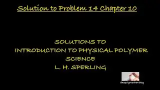 Solution to Problem 14 Chapter 10 Introduction to Physical Polymer Science - Sperling