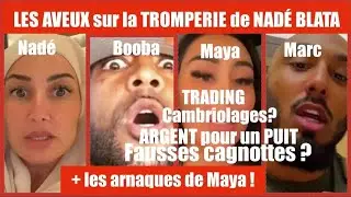 MAYA AVOUE avoir MENTI:  NAD&Eacute; n'a PAS TROMP&Eacute; MARC / BOOBA/ Les ARNAQUES de MAYA TRADING/ CAGNOTTES