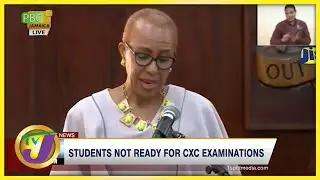 Students Not Ready for CXC Examinations | TVJ News