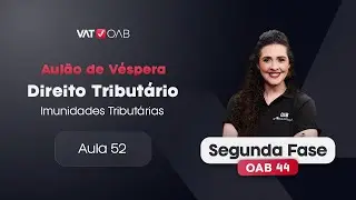 OAB 44 |Aula 52 | Revis&atilde;o II: Imunidades tribut&aacute;rias - Prof&ordf; Roberta Boldrin