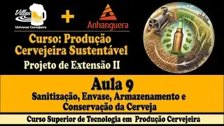 #161 - Aula 9: Curso Produção Cervejeira Sustentável - Sanitização, Envase e Conservação da Cerveja