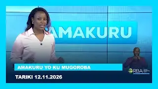 AMAKURU YO KU MUGOROBA || TARIKI 12 MUTARAMA 2026