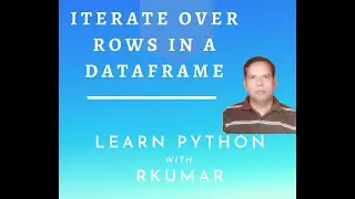 ITERATE OVER ROWS IN A DATAFRAME