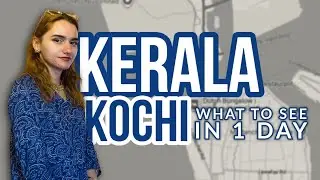 Kochi Travel Guide | What To Do, Where To Go & How to Spend One Perfect Day