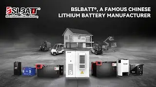 BSLBATT&reg;, a famous Chinese lithium battery manufacturer