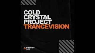 (Experience Trance) Cold Crystal Project - Trancevision Ep 04 (Chris Blaylock Guestmix)