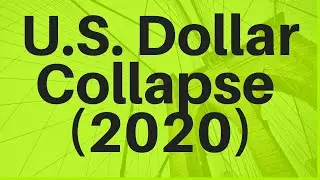 U.S. Dollar Collapse (2020)