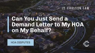 Can You Just Send a Demand Letter to My HOA?