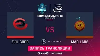 Evil Corporation vs Mad Lads, ESL One Birmingham EU qual, game 1 [GodHunt, Inmate]