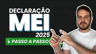 Como fazer a DECLARAÇÃO ANUAL do MEI em 2025 [PASSO A PASSO]