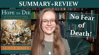 Hope to Die by Prof. Scott Hahn and Emily Stimpson Chapman (Summary+Review)