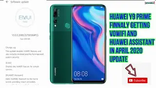 HUAWEI Y9 PRIME GETTING VOWIFI  AND HUAWEI ASSISTANT  FEATURES IN APRIL 2020 UPDATE. LETS WATCH....
