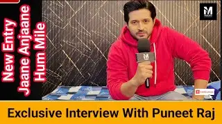 Exclusive Interview With Puneet Raj|New Entry || Jaane Anjaane Hum Mile |Happy Birthday Puneet ji 