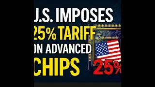 Section 232 Tariffs on Semiconductors: A Major Shift for the Industry