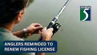 Anglers reminded to renew fishing license as season starts