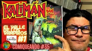 KALIM&Aacute;N EL HOMBRE INCRE&Iacute;BLE El valle de los vampiros #1 KAMITE Comiqueando #35