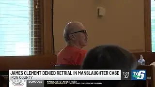 Iron County man James Clement denied retrial in manslaughter case