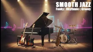 Relax Music 2026: Funky Music | Mellow Piano Funk 🎹 | Smooth & Groovy Instrumental Jazz