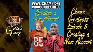 Choose Greatness Episode 5: Creating a New Account - WWE Champions