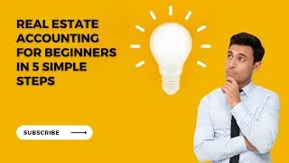 Real Estate Accounting for Beginners in 5 Simple Steps