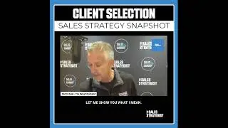 SALES STRATEGY SNAPSHOT - CLIENT SELECTION