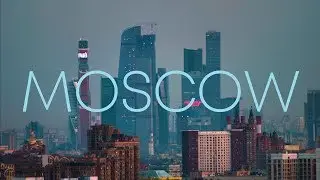 Moscow From A Bird's-Eye | 4K