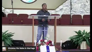 Mistakes We Make in Marriage (11-30-2025)