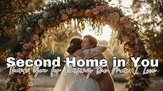 💍 A Second Home in You | Heartfelt Wedding Song for Mother of the Groom | BlushGoldRose