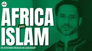 Africa and Islam ft. Dr. Butch Ware