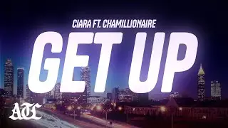 Ciara - Get Up (Lyrics) ft. Chamillionaire