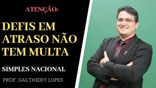 SIMPLES NACIONAL - DEFIS EM ATRASO N&Atilde;O TEM MULTA