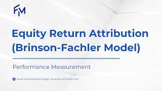 CFA Level 3 | Equity Return Attribution (Brinson-Fachler Model)
