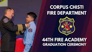 City of Corpus Christi | Corpus Christi Fire Department 44th Academy Graduation Ceremony