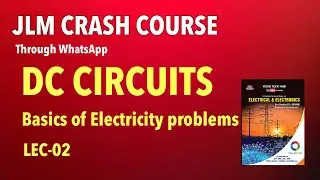 JLM crash course 2025 || DC Circuits || basics of electricity problems || LEC-02 ||