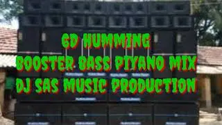 6D humming booster bass piyano mix DJ sas music production
