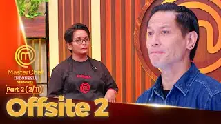 Ibu Sandra Buat Semua Orang Jadi Respek | Offsite 2 (2/10) | MASTERCHEF INDONESIA SEASON 13