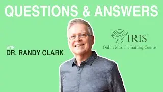Q&A with Dr. Randy Clark | Missions Training Course Preview