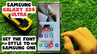 How to Set the Font Style to Samsung One Samsung Galaxy S24 Ultra