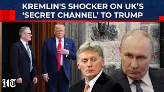 Putin&rsquo;s Spokesman Exposes Starmer's Desperate Trump Outreach, Mocks Britain&rsquo;s Secret Channel Drama