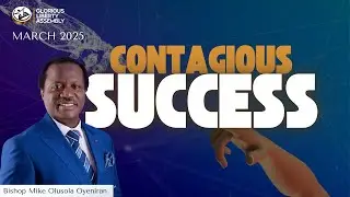 SUNDAY SERVICE | CONTAGIOUS SUCCESS | MAR 9, 2025 | GLORIOUS LIBERTY ASSEMBLY
