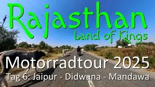 RAJASTHAN - Land of Kings / Motorrad-Tour 2025 - Teil 6