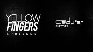 Yellow Fingers & Friends Presents: Caldufer 'Guest Mix'
