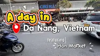 Chill Day in Da Nang Vietnam 🇻🇳 | Han Market, Pho & Beach Vibes