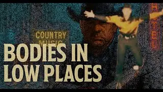 BODIES IN LOW PLACES: Could GARTH BROOKS be a SERIAL KILLER? EDITED VERSION.