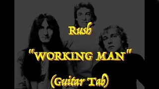 Rush - &ldquo;Working Man&rdquo; - Guitar Tab ♬