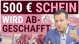 500 Euro Schein wird abgeschafft 🚨 Alle wichtigen Infos