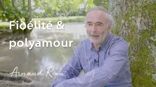Fidélité et Polyamour - Arnaud Riou