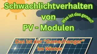 Das Schwachlichtverhalten von PV-Modulen .Was ist das ? 