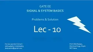 GATE EE SIGNAL & SYSTEM BASICS PROBLEMS SOLUTION, LECTURE - 10